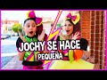 JOCHY se hace PEQUEÑA / MINI JOCHY