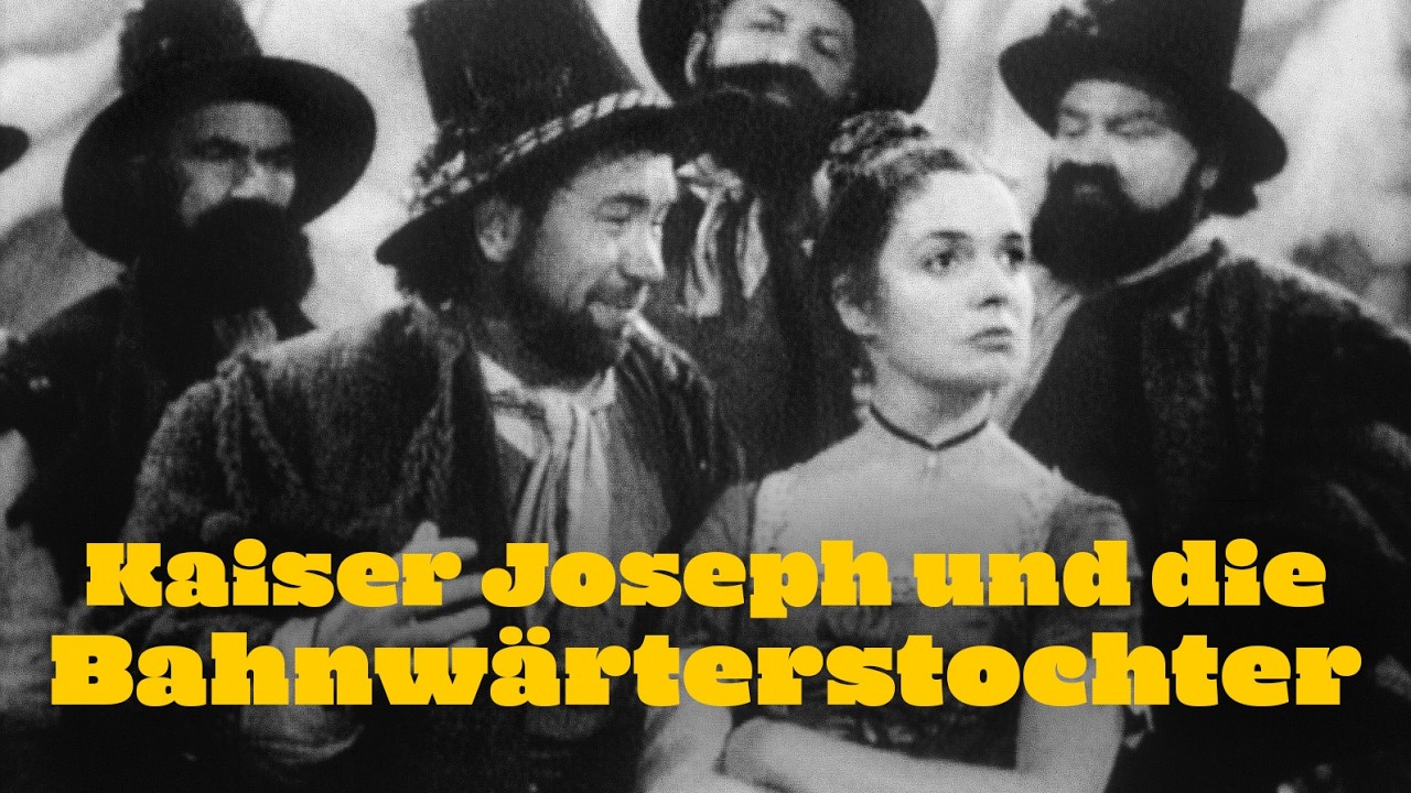 Kaiser Joseph und die Bahnwärterstochter