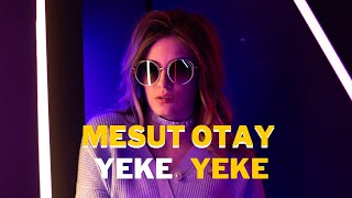 Yeke Yeke Mesut Otay (Club Mix) 2022
