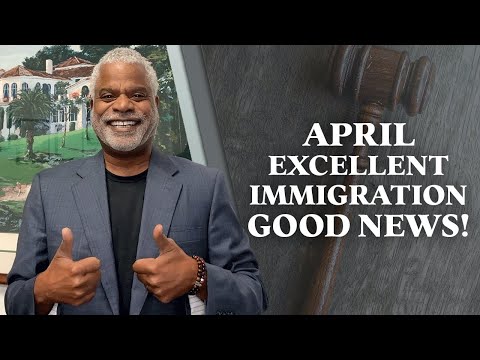 April Excellent Immigration Good News - Tips for USA Visa - GrayLaw TV