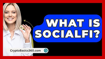 What Is SocialFi? - CryptoBasics360.com