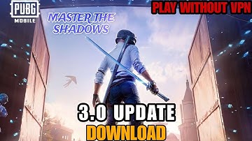 PUBG MOBILE 3.0 UPDATE WITHOUT VPN | MASTER THE SHADOWS PLAY WITHOUT VPN