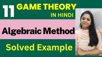 Algebraic method Game theory |Algebraic method Questions |Game Theory