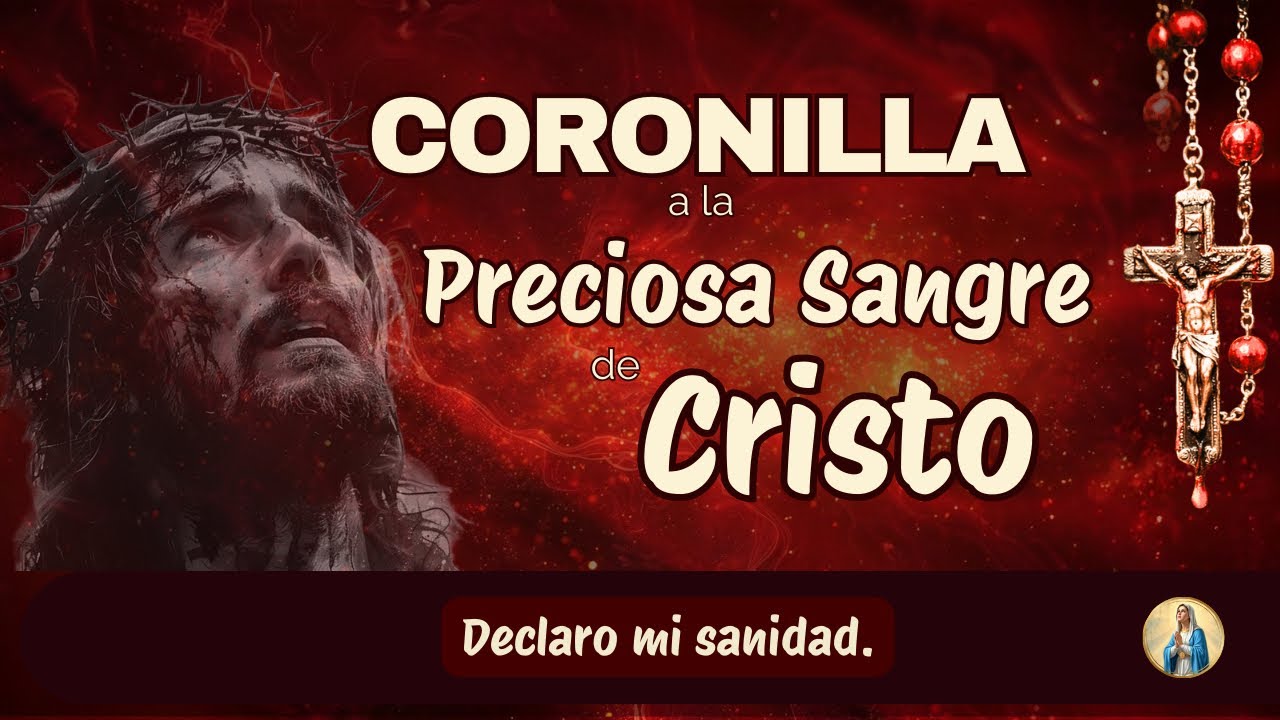 CORONILLA A LA PRECIOSA SANGRE DE CRISTO🙏 SANACIÓN FISICA MILAGROSA ❤️