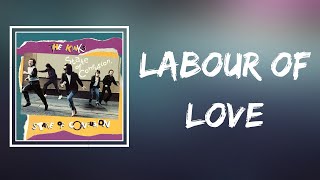 The Kinks - Labour of Love (Lyrics)