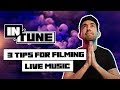 3 Tips For Filming Live Music In Tune
