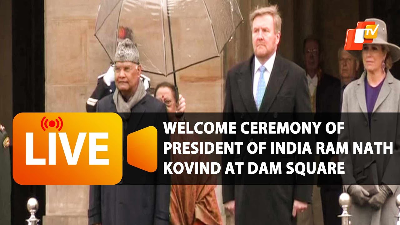 WELCOME CEREMONY OF PRESIDENT OF INDIA RAM NATH KOVIND AT DAM SQUARE