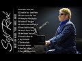 Elton John, Bee Gees, Phil Collins, Rod Stewart, Air Supply - Best Soft Rock Songs Ever