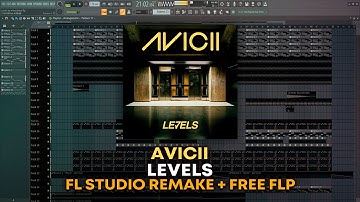 AVICII - Levels [FL Studio Remake + FREE FLP]