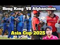 Afghanistan Won 🤞 AFG vs HK Asia Cup 2025 | Siddiqueullah Atal on Top