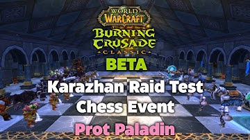 TBC Beta Karazhan Raid Testing - Chess Event - Prot Paladin w/ @Scottejaye!