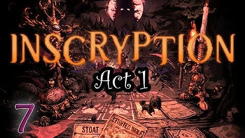 Inscryption [Act 1]: Part 7 (no commentary) PS4