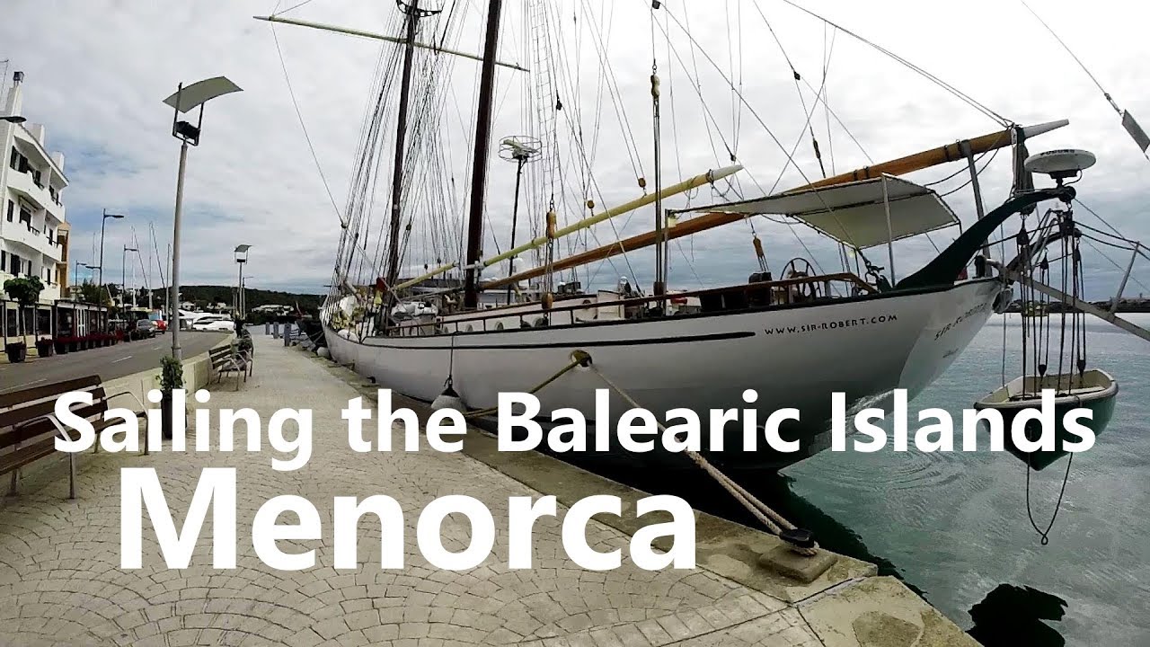 Ep 56 Sailing the Balearic Islands … Menorca