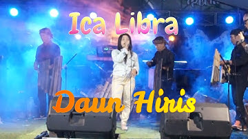 DAUN HIRIS - ICA LIBRA LIVE SHOW CALUNG GUMASEP