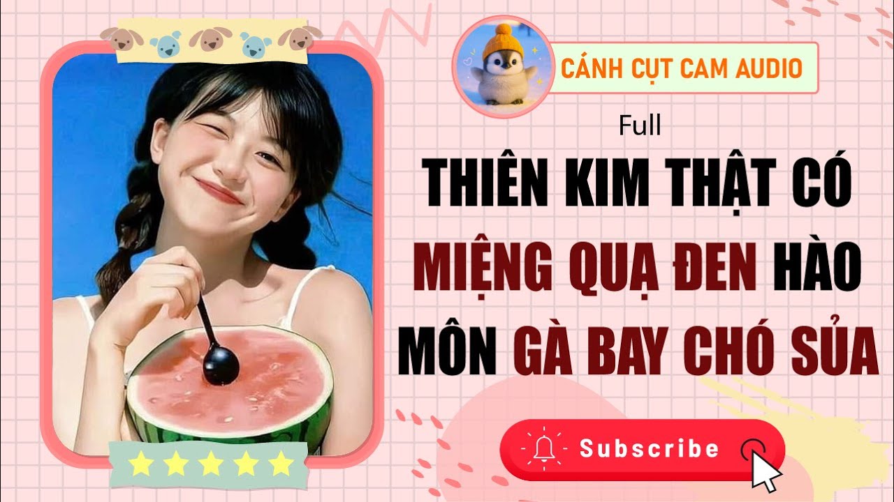 FULL AUDIO: Thiên Kim Thật Có Miệng Quạ Đen Hào Môn Gà Bay Chó Sủa | Cánh Cụt Cam Audio
