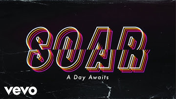 A Day Awaits - Soar (Official Video)