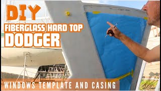 DIY HARD TOP DODGER | WINDOWS  TEMPLATE AND CASING  | PART 11 | HKL SAILING | EP 102