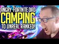 Live  an angry fortnite dad trying to camp his way into unreal rank