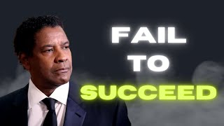 Embrace Failure: Denzel Washington's Guide to Success | Must-Watch Motivation