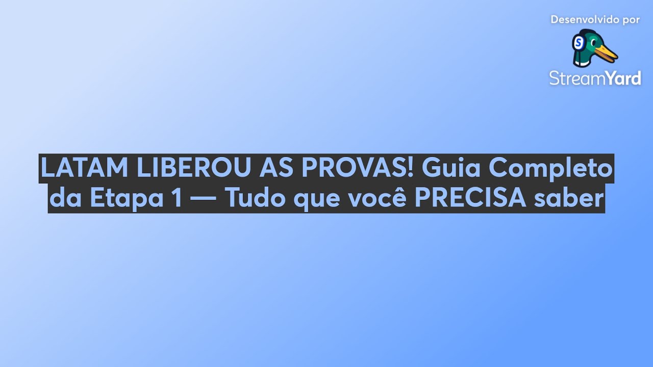 LATAM LIBEROU AS PROVAS! Guia Completo da Etapa 1 — Tudo que você PRECISA saber