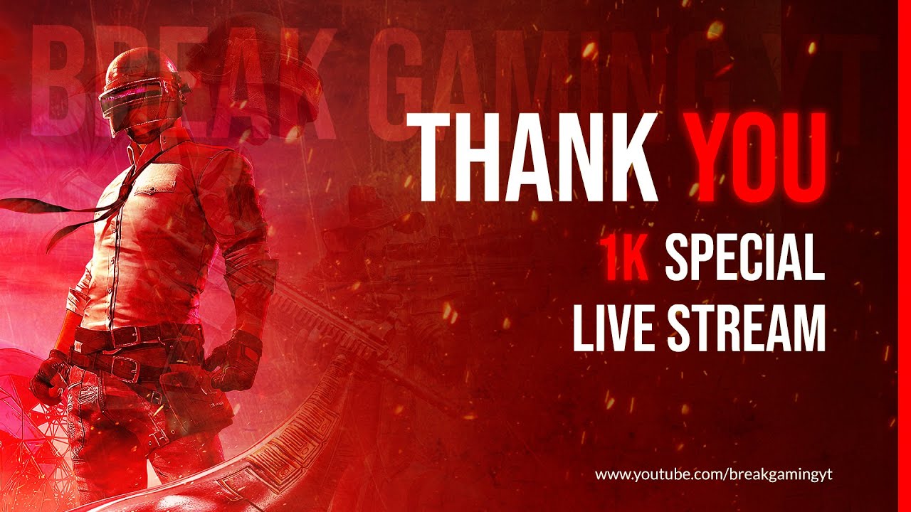 THANK YOU 1K FAMILY ON YOUTUBE || 1K SPECIAL LIVE STREAM ||@BREAKGAMING ...