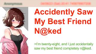 Accidently Saw My Best Friend Nak9d 4Chan Greentext Stories