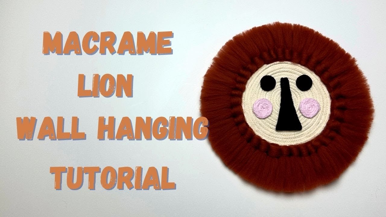 DIY How to make Macrame Lion Wall Hanging | Nursery Decor Tutorial
