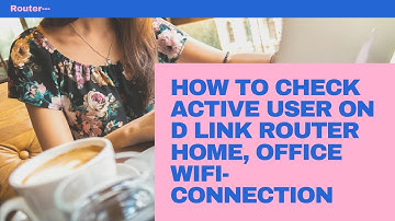 How to Check Active User on D Link Router Home, Office WiFi -Hindi