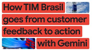 New Way Now: TIM Brasil reduces customer service improvement cycles from weeks to days with Gemini