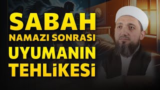 Sabah Namazından Sonra Uyumanın Tehlikesi Hangi Vakitte Uyunmaz?