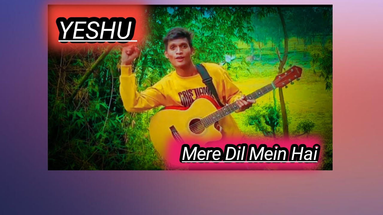 Yeshu Mere Dil Mein Hai  ll Cover  Hindi Worship Song 2021 ll