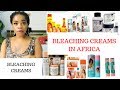 THE WORST BLEACHING CREAMS IN AFRICA 😏😏 | MUST WATCH