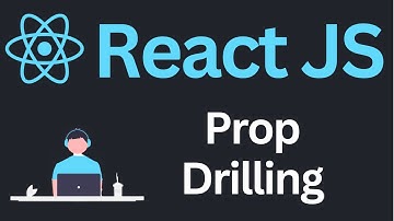 Prop Drilling in ReactJs Tutorial | Complete React Course