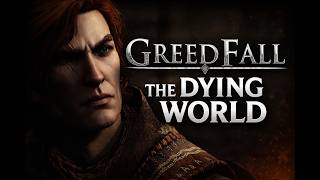 Why I Love Greedfall 2: The Dying World