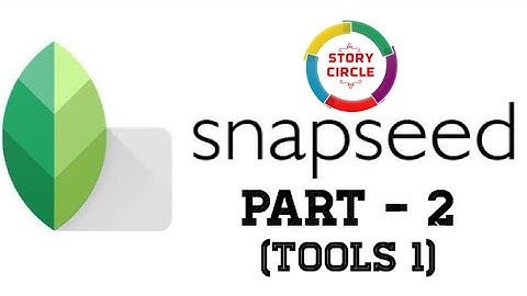 Snapseed photo editing app tutorial - part 2  [tools 1] (tamil)