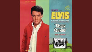 Video thumbnail of "Elvis Presley - Kissin' Cousins"