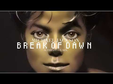Michael Jackson - Break of Dawn (Alternative Mix)