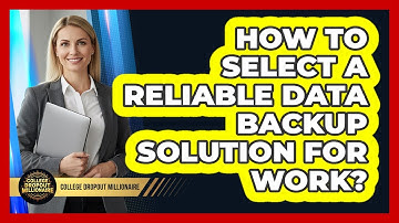 How To Select A Reliable Data Backup Solution For Work?