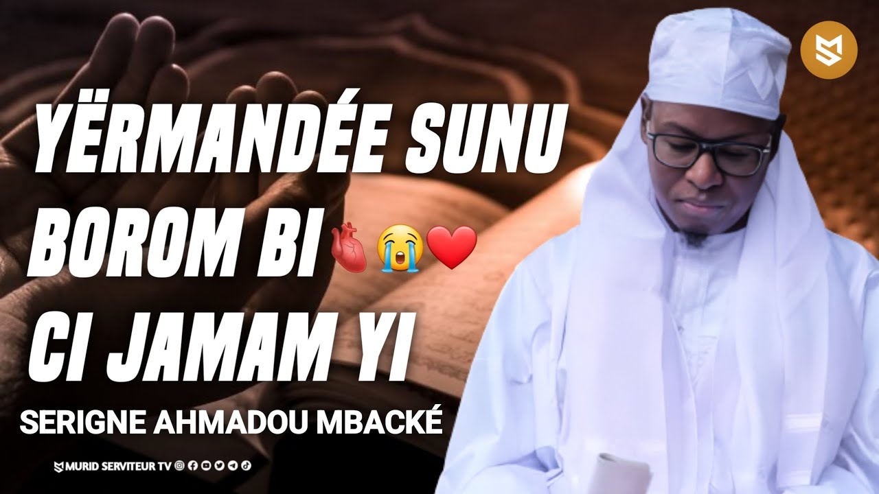 YËRMANDÉE YÀLLA SUNU BOROOM BI CI JAMAM YI Serigne Ahmadou Mbacké 😭😭