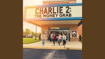 Charlie 2 (The Money Grab)