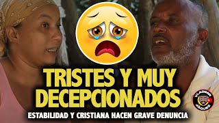 ESTABILIDAD Y CRISTIANA: TRISTES Y MUY DECEPCIONADOS! NO MERECEN LO QUE LE ESTAN HACIENDO