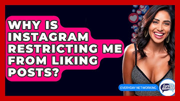 Why Is Instagram Restricting Me From Liking Posts? - Everyday-Networking