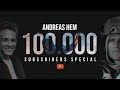 ANDREAS HEM | 100K SPECIAL