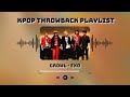 Kpop Throwback Playlist To Make You Dance 1h Of 1st 2nd 3rd Gen Boy Group And Girl Group Songs