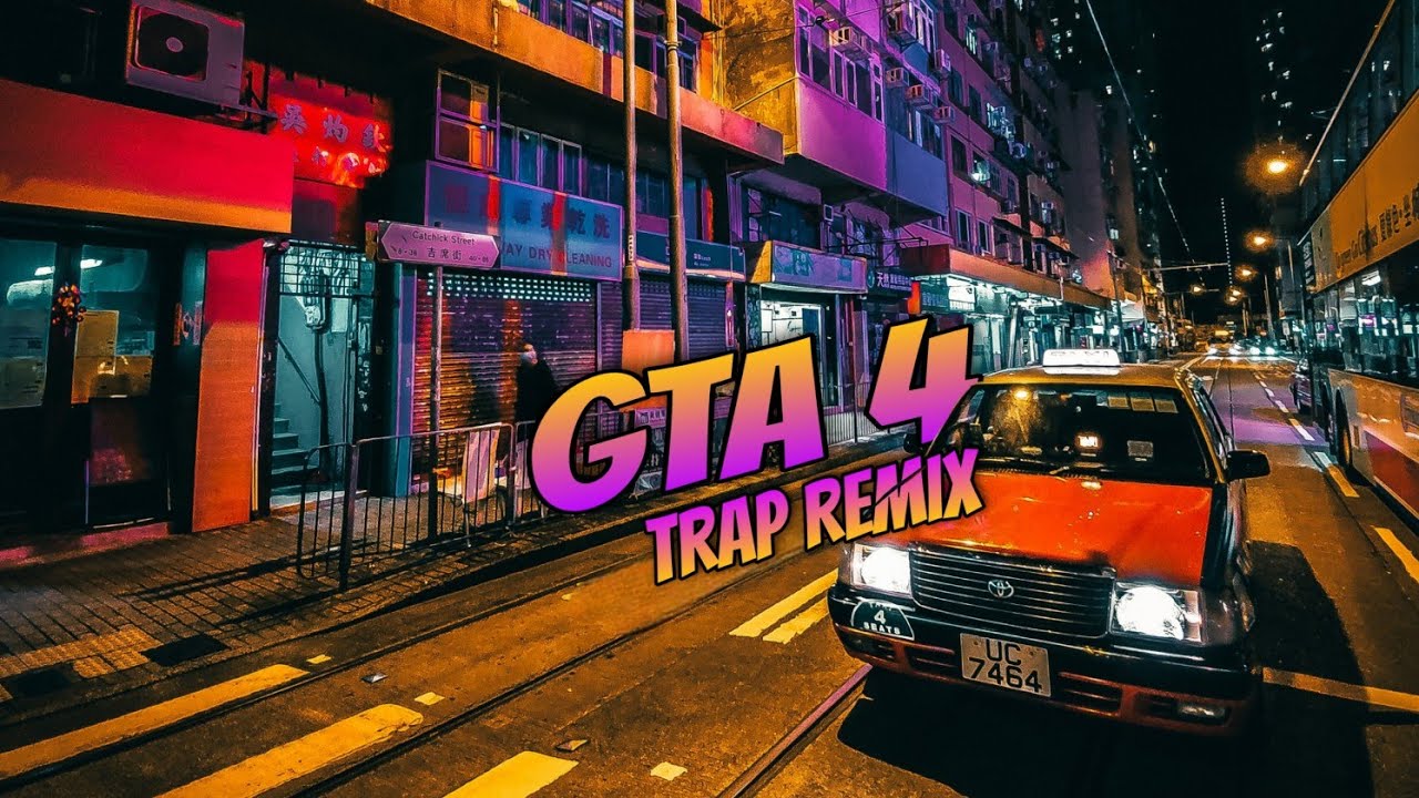 Grand Theft Auto 4 (Trap Remix) YouTube