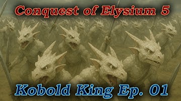 Conquest of Elysium 5 | Kobold King | Ep. 01 - Reboot!