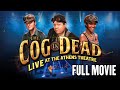 The Cog is Dead LIVE - FULL MOVIE!