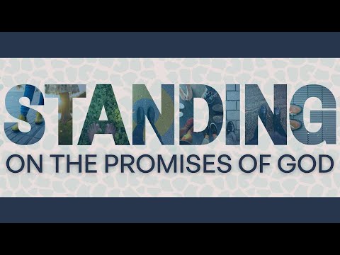 November 24, 2024 - Standing On The Promises Of God - Combined Worship @ 9:50am CT
