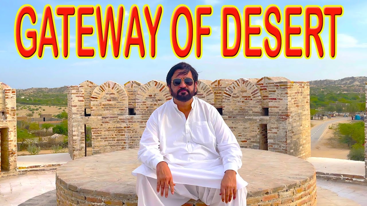 Gateway of Desert | Naukot Fort Tharparkar | Sindh Fort