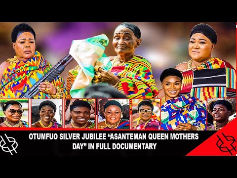 OTUMFUO SILVER JUBILEE “ASANTEMAN QUEEN MOTHERS DAY” IN FULL DOCUMENTARY